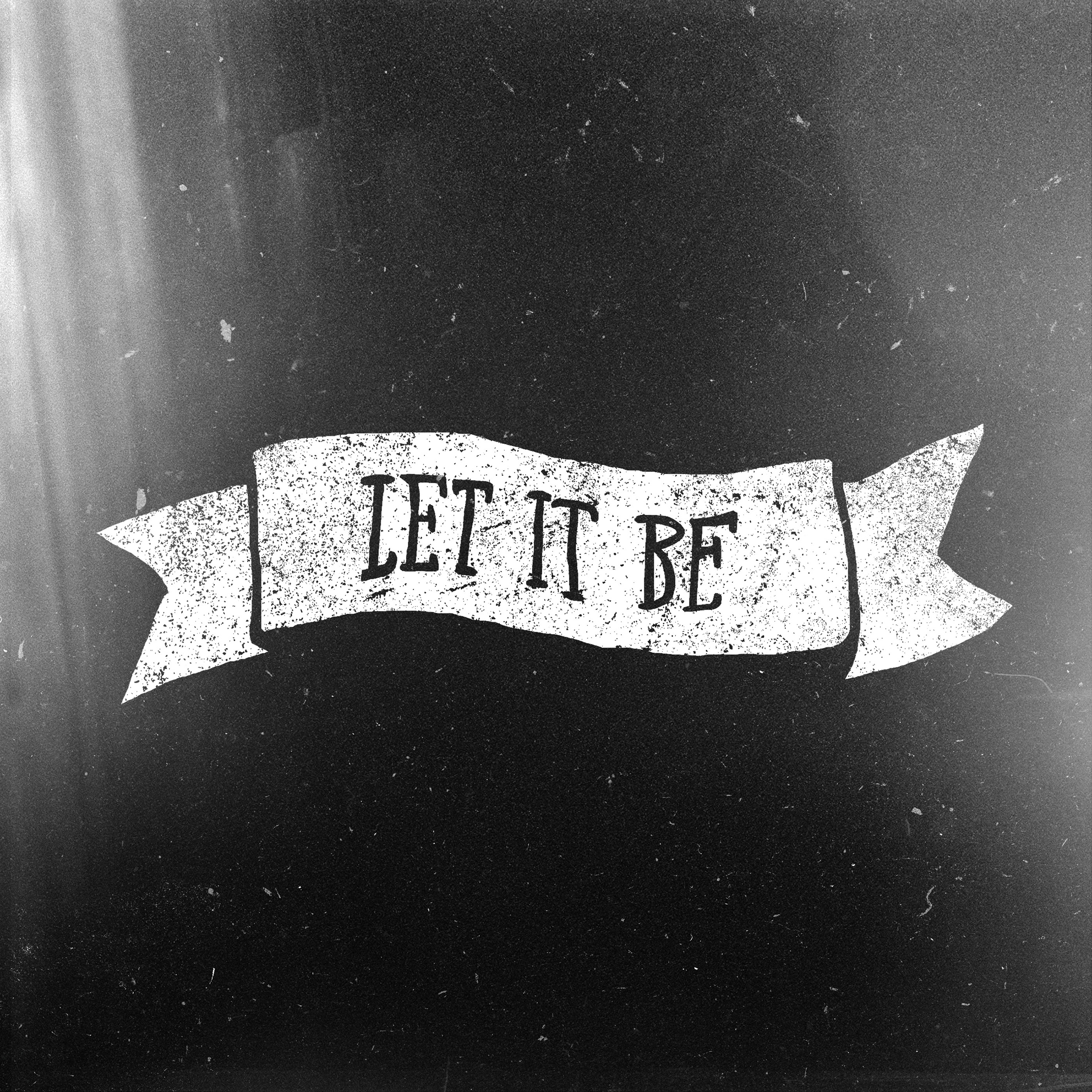 Let it be meaning